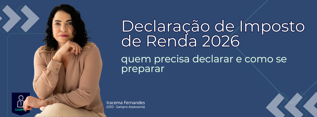 Declaração de Imposto de Renda 2026: quem precisa declarar e como se preparar