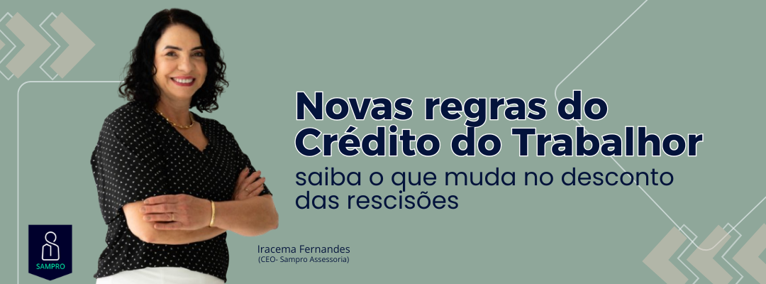 Novas regras do Crédito do Trabalhador alteram descontos nas rescisões